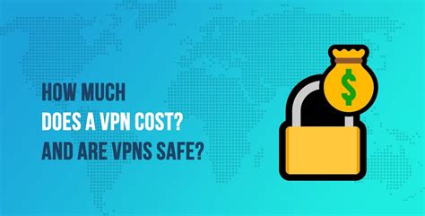 How Much Does A Good Vpn Cost